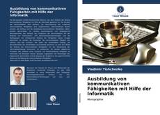 Couverture de Ausbildung von kommunikativen Fähigkeiten mit Hilfe der Informatik