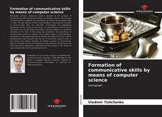 Borítókép a  Formation of communicative skills by means of computer science - hoz