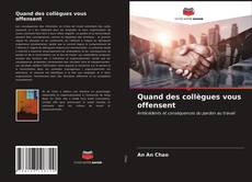 Обложка Quand des collègues vous offensent