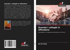 Portada del libro de Quando i colleghi ti offendono