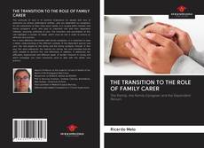 Capa do livro de THE TRANSITION TO THE ROLE OF FAMILY CARER 