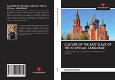 Buchcover von CULTURE OF THE EAST SLAVS OF THE XI-XVII sec. LANGUAGE