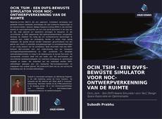 OCIN_TSIM - EEN DVFS-BEWUSTE SIMULATOR VOOR NOC-ONTWERPVERKENNING VAN DE RUIMTE的封面