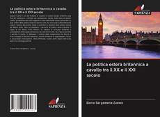 Bookcover of La politica estera britannica a cavallo tra il XX e il XXI secolo