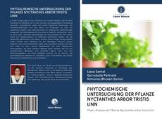 Bookcover of PHYTOCHEMISCHE UNTERSUCHUNG DER PFLANZE NYCTANTHES ARBOR TRISTIS LINN