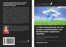 Capa do livro de La fitorremediación de los suelos contaminados con fertilizantes orgánicos líquidos 