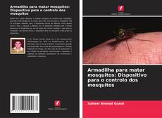 Buchcover von Armadilha para matar mosquitos: Dispositivo para o controlo dos mosquitos