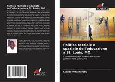 Politica razziale e spaziale dell'educazione a St. Louis, MO的封面