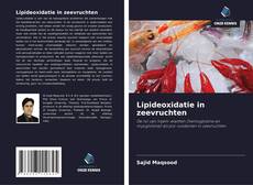 Bookcover of Lipideoxidatie in zeevruchten