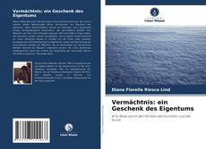 Обложка Vermächtnis: ein Geschenk des Eigentums