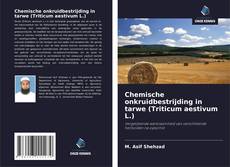 Обложка Chemische onkruidbestrijding in tarwe (Triticum aestivum L.)