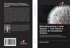 Rifocalizzazione e God Spaces ™ una teoria e pratica di consulenza olistica的封面