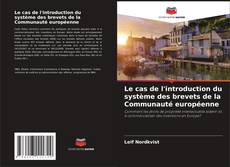 Buchcover von Le cas de l'introduction du système des brevets de la Communauté européenne