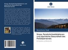 Capa do livro de Stress, Persönlichkeitsfaktoren und psychische Gesundheit des Polizeipersonals 