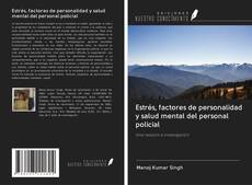 Bookcover of Estrés, factores de personalidad y salud mental del personal policial