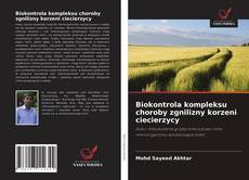 Bookcover of Biokontrola kompleksu choroby zgnilizny korzeni ciecierzycy