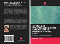 Capa do livro de O PAPEL DAS ORGANIZAÇÕES DE BASE COMUNITÁRIA NO DESENVOLVIMENTO RURAL 