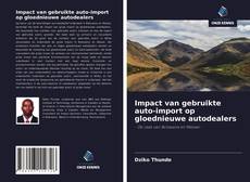 Couverture de Impact van gebruikte auto-import op gloednieuwe autodealers