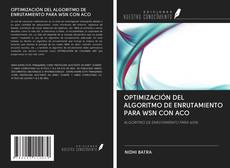 Bookcover of OPTIMIZACIÓN DEL ALGORITMO DE ENRUTAMIENTO PARA WSN CON ACO