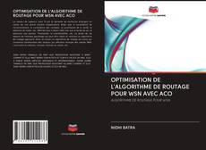 Bookcover of OPTIMISATION DE L'ALGORITHME DE ROUTAGE POUR WSN AVEC ACO
