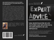 Buchcover von UNA INVESTIGACIÓN DE LOS FACTORES QUE INFLUYEN EN EL INCUMPLIMIENTO DE LOS IMPUESTOS