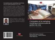 Copertina di L'innovation et le marketing numérique comme outils de gestion de crise