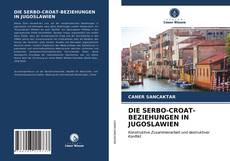 Portada del libro de DIE SERBO-CROAT-BEZIEHUNGEN IN JUGOSLAWIEN
