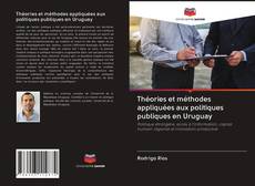 Copertina di Théories et méthodes appliquées aux politiques publiques en Uruguay