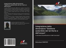 Bookcover of Integrazione della dimensione "Gestione sostenibile del territorio e dell'acqua".