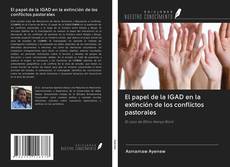 Bookcover of El papel de la IGAD en la extinción de los conflictos pastorales