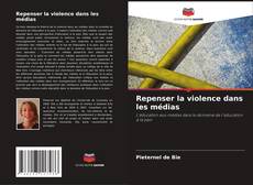 Couverture de Repenser la violence dans les médias