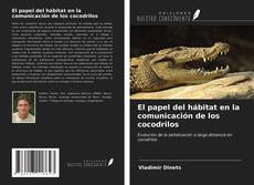 Portada del libro de El papel del hábitat en la comunicación de los cocodrilos