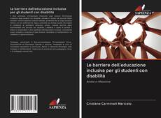 Copertina di Le barriere dell'educazione inclusiva per gli studenti con disabilità