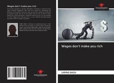 Bookcover of Wages don't make you rich