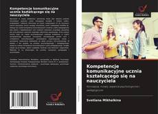 Bookcover of Kompetencje komunikacyjne ucznia kształcącego się na nauczyciela