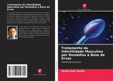 Couverture de Tratamento da Infertilidade Masculina por Remédios à Base de Ervas