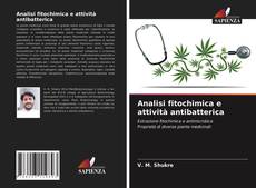 Copertina di Analisi fitochimica e attività antibatterica