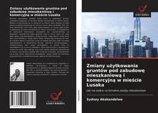 Buchcover von Zmiany użytkowania gruntów pod zabudowę mieszkaniową i komercyjną w mieście Lusaka