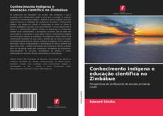 Conhecimento indígena e educação científica no Zimbábue的封面
