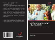 Capa do livro de WSPÓLNOTOWE ELEMENTY PIELĘGNIARSKIE 