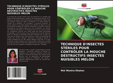 Couverture de TECHNIQUE D'INSECTES STÉRILES POUR CONTRÔLER LA MOUCHE DESTRUCTIFS INSECTES NUISIBLES MELON