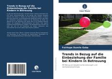 Bookcover of Trends in Bezug auf die Einbeziehung der Familie bei Kindern in Betreuung