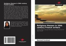 Couverture de Religious themes in 20th century French writers