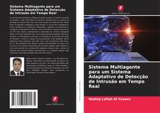 Bookcover of Sistema Multiagente para um Sistema Adaptativo de Detecção de Intrusão em Tempo Real