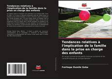 Bookcover of Tendances relatives à l'implication de la famille dans la prise en charge des enfants