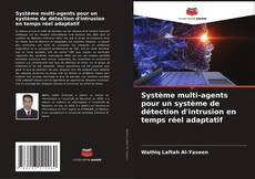 Обложка Système multi-agents pour un système de détection d'intrusion en temps réel adaptatif