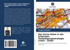 Copertina di Der Ferne Osten in der britischen Verteidigungsstrategie (1932 - 1939)