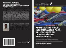 ALUMINIOS DE NÍQUEL INTERMETÁLICOS PARA APLICACIONES EN CARROCERÍAS DE AUTOMÓVILES的封面