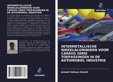 Bookcover of INTERMETALLISCHE NIKKELALUMINIDEN VOOR CARROS SERIE TOEPASSINGEN IN DE AUTOMOBIEL INDUSTRIE