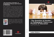Обложка "The Question of Gender" in Pedagogical Theory and Practice of Education